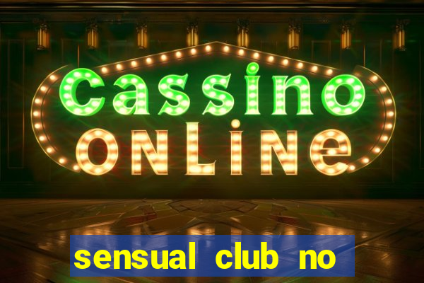 sensual club no esporte interativo
